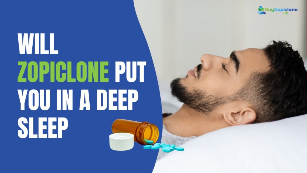 Will Zopiclone Put You in a Deep Sleep